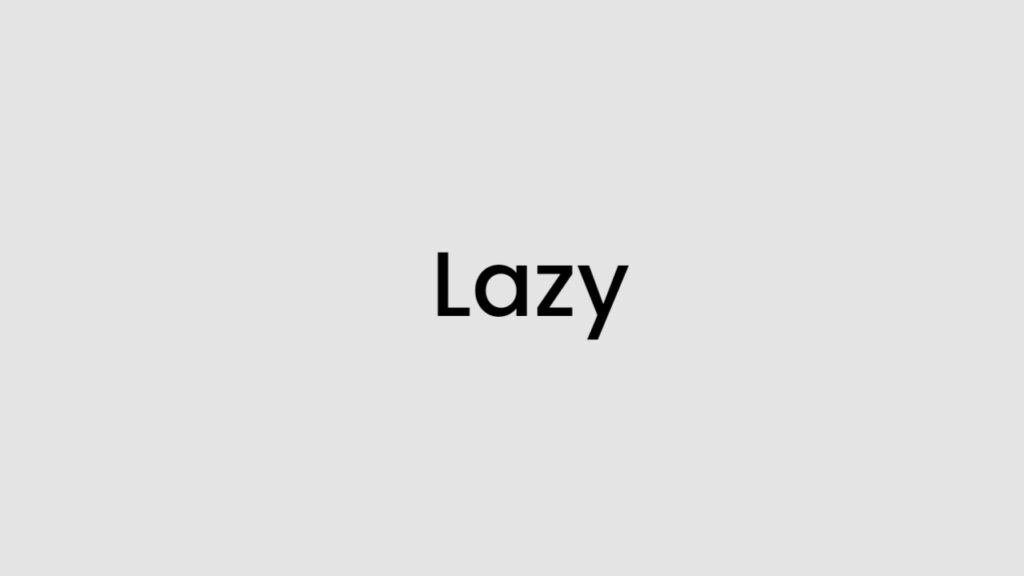 I am feeling Lazy