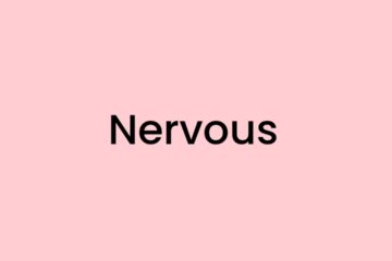 I am feeling Nervous
