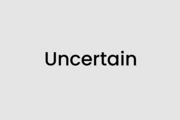 I am feeling Uncertain